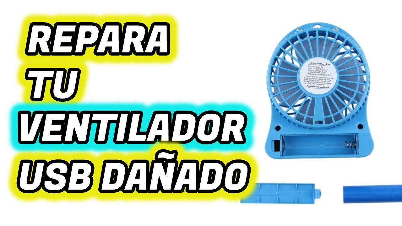 COMO REPARAR TU VENTILADOR USB RECARGABLE (FALLAS COMUNES) - YouTube