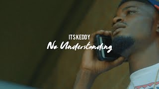 Its Keddy - No Understanding | Shot By: DJ Goodwitit