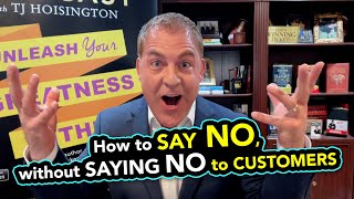 How to Say NO without Saying No to Customers