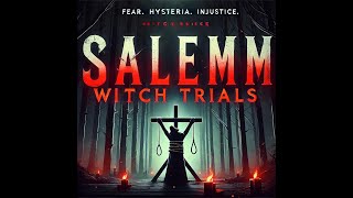 The Salem Witch Trials Hysteria and Justice,  Stories that Shaped Us