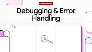 Debugging & Error Handling @DatabasePodcasts
