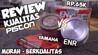 Review Kualitas Piston ENR Vs Piston Ori