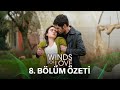 Rüzgarlı Tepe 8. Bölüm Özeti | Winds of Love Episode 8 Recap (Eng Sub)