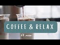 COFFEE & RELAX - relaxing music for you