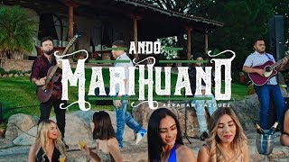 Ando Marihuano - (En Vivo) - Abraham Vazquez - Puro Pa'DELita - DEL Records 2019