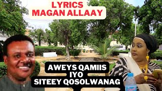 WITH LYRICS MAGAN ALLAAY AWEYS QAMIIN IYO SITEEY QOSOLWANAAG RIWAAYADII NAXDIN IYO NASIIB