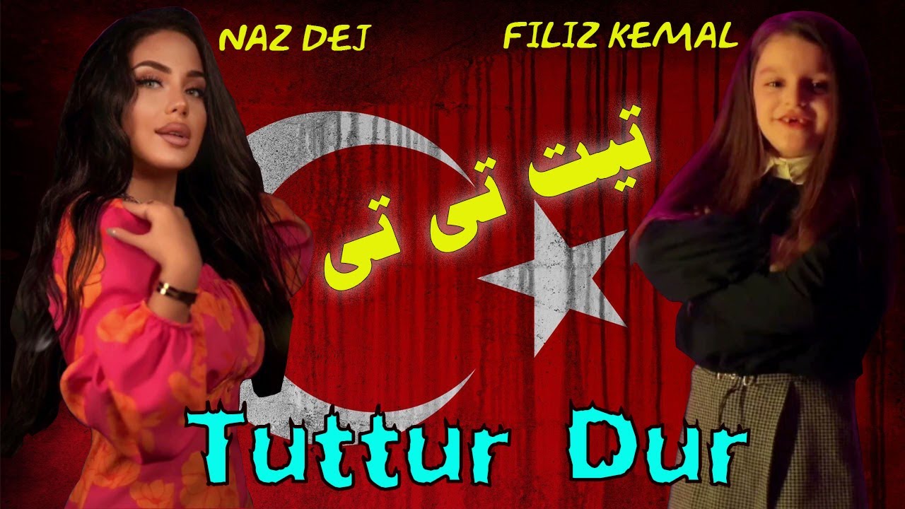 Tuttur Dur - Naz Dej & Filiz Kemal - الاغنية التي يبحث عنها الملايين🔥 ...