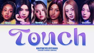 Katseye 캣츠아이 Touch Color Coded Lyrics