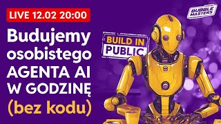 Build in public: Twój własny agent AI w godzinę (bez kodu) ⚙️ LIVE #BubbleMasters