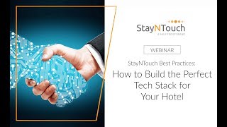 [Webinar] StayNTouch Best Practices: How to Build the Perfect Tech Stack for Your Hotel