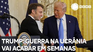 Ao lado de Macron, Trump diz que guerra na Ucrânia vai acabar \