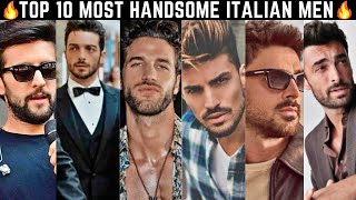 Top 10 Most Handsome Italian Men | Most Handsome Men Of Italy | Attractive mans