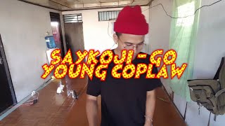 SAYKOJI - GO YOUNG COP LAW( COVER BY ARSYAB )