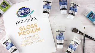 Americana Premium Mediums: Gloss Medium