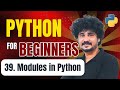Python for Beginners | 39 Modules Explained | What Are Modules in Python?