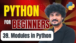 Python for Beginners | 39 Modules Explained | What Are Modules in Python?