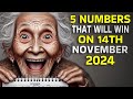 Lucky Numbers: 5 NUMBERS MOST LIKELY TO APPEAR ON 14TH NOVEMBER 2024 | Buddhist Teachings