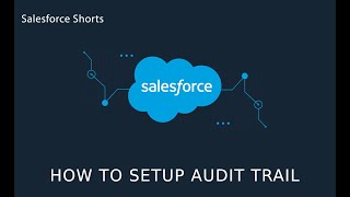 How to use Setup Audit Trail | Salesforce
