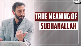 You'll never miss saying SubhanAllah | Nouman Ali Khan