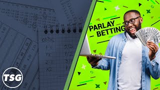 What is Parlay Betting? - How Parlays Work