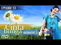 Cinta Bunga - Season 01 | Episode 53