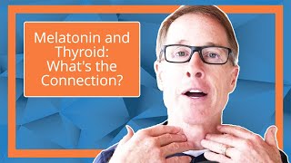 Melatonin and Thyroid: What's the Connection?