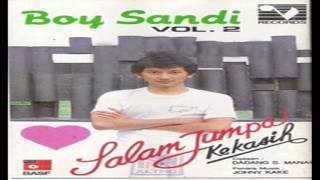 Boy Sandi - Salam Jumpa Kekasih 1985 Full Album  Lagu Nostalgia Kenangan Lawas