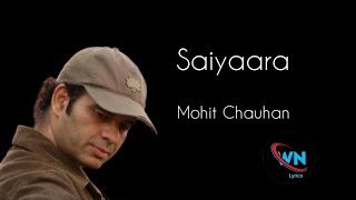 Saiyaara| Mohit Chauhan| Ek Tha Tiger| No Copyright Song| Status|WN Lyrics