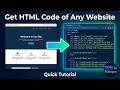 How to Get the HTML Code of Any Website - Quick Tutorial