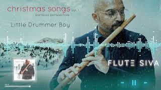 Little Drummer Boy (Bamboo Flute - Hip Hop) | Flute Siva | Christmas Songs | Bamboo Perspective