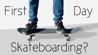 What To Do Your First Day Skateboarding