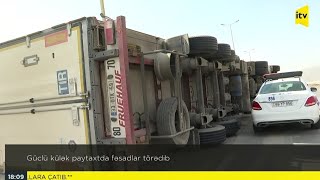 Güclü külək paytaxtda fəsadlar törədib