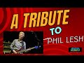 A Tribute to Phil Lesh of The Grateful Dead (1940-2024)