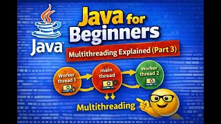 #17. Java for Beginners | Multithreading Explained (Part 3)