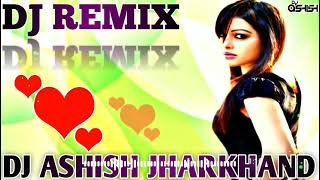 Aankhon mein aansu leke hoto se muskuraye 💕 Dj Ashish jharkhand 💕 Hard Electro Mix Dj Remix Song