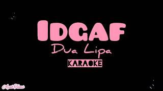 IDGAF - Dua Lipa (Karaoke / Lyrics)