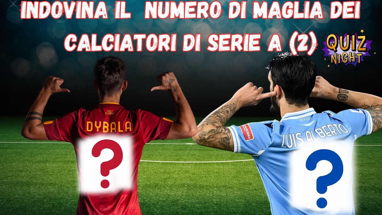 INDOVINA I NUMERI DI MAGLIA DEI CALCIATORI DI SERIE A 2022/2023 ⚽⚽🥅🏆 ...