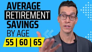 Average Retirement Savings By Age - How Much Should You Have Saved by 55 60 65 ?