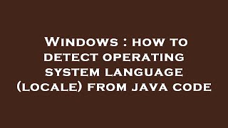 Windows : how to detect operating system language (locale) from java code
