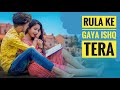 Rula Ke Gaya Ishq Tera | Heart Touching Love Story | Stebin Ben | Latest Sad Song 2020 | HD MANIK