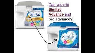 Can you mix Similac Advance and pro advance