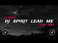 DJ SPIRIT LEAD ME REMIX (DJ SANJO REMIX)