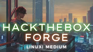 HackTheBox | Forge 🔨(Linux | Medium) Detailed Walkthrough