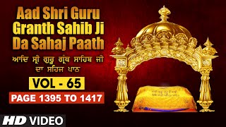 Aad Sri Guru Granth Sahib Ji Da Sahaj Paath (Vol - 65) | Page No. 1395 to 1417 | Bhai Pishora Singh