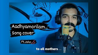 Aadyamorilam song cover | Varane Avashyamund | ft. John | camera-Christin