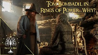 Tom Bombadil in Rings of Power...Why? My Thoughts