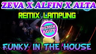 ZEVA X ALFIN X ALTA MUSIK Remix Lung Funky In The House 2022