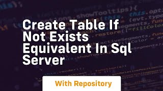 create table if not exists equivalent in sql server