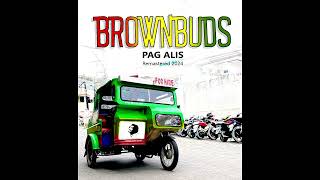 Brownbuds - PAG ALIS  (Remastered 2024)