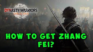 How to Get Zhang Fei in Dynasty Warriors Origins